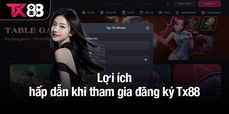 Đăng ký Tx88 - Bước khởi đầu cho trải nghiệm cá cược đỉnh cao 1 Lợi ích hấp dẫn khi tham gia đăng ký Tx88