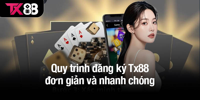 Đăng ký Tx88 - Bước khởi đầu cho trải nghiệm cá cược đỉnh cao 2 Quy trình đăng ký Tx88 đơn giản và nhanh chóng