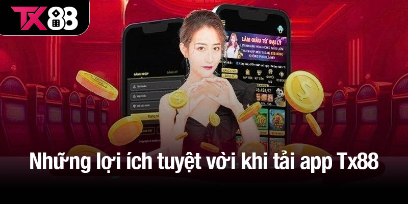 Tải app Tx88 – Hệ sinh thái giải trí đẳng cấp trong tầm tay 1 Những lợi ích tuyệt vời khi tải app Tx88