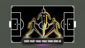 Chiến thuật toque-toque trong bóng đá