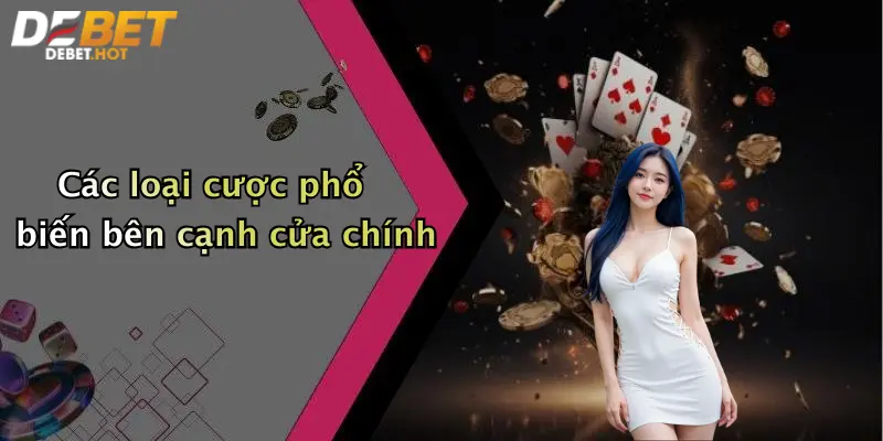 Các loại cược phổ biến bên cạnh cửa chính